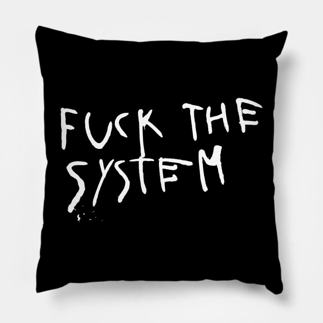 Fuck The System Pillow by Trendsdk