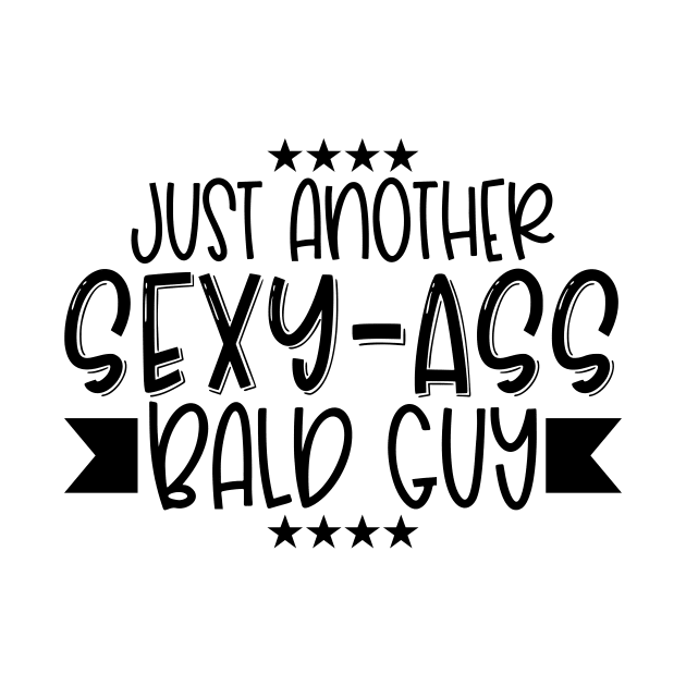 Just another sexy ass bald guy by Coral Graphics