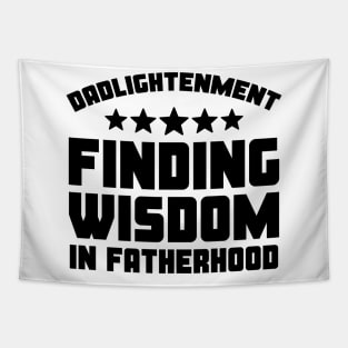 Funny Father's Day Gift Dadlightentment Finding Wisdom In Fatherhood Daddy Tapestry