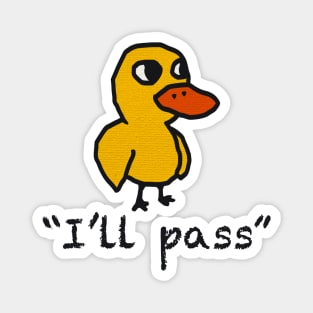 I’ll pass yellow duck Magnet