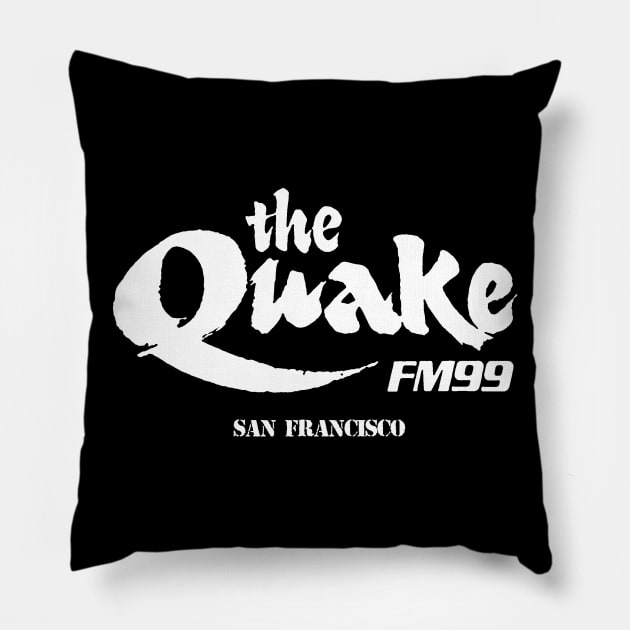 THE QUAKE FM 99 SAN FRANCISCO Pillow by thedeuce