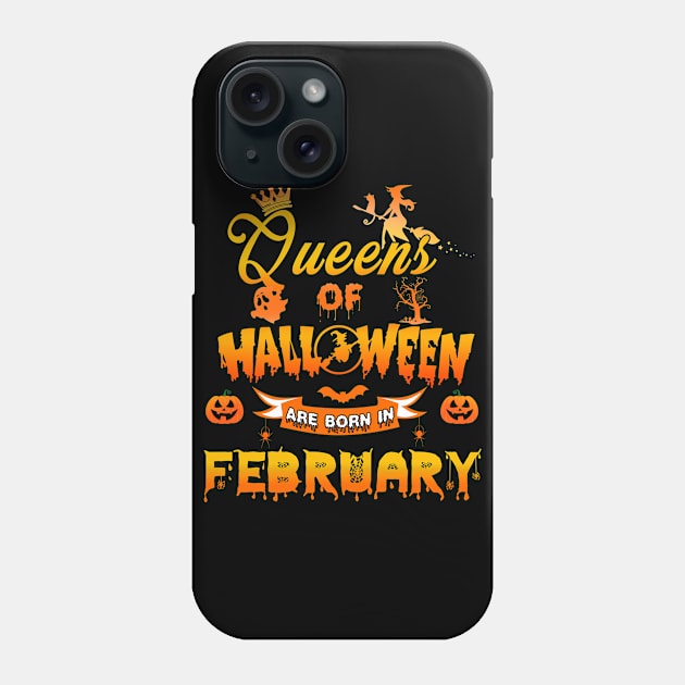 Queen of halloween are born in February tshirt birthday for woman funny gift t-shirt Phone Case by American Woman