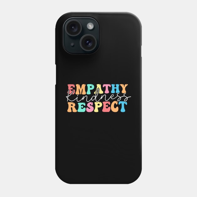 Empathy kindness respect Phone Case by TheDesignDepot