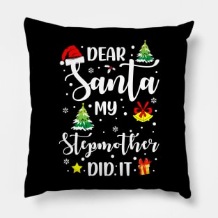 Dear Santa My Stepmother Did It Funny Xmas Gifts Pillow