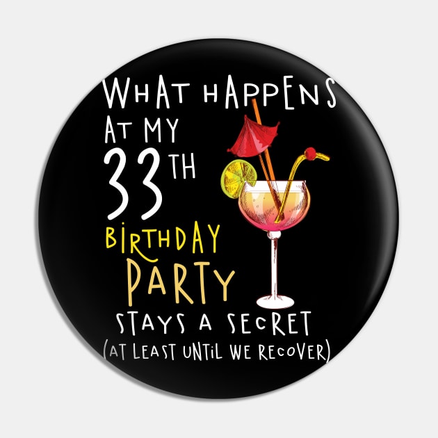 33Th Birthday - What Happens 33Th Birthday Pin by jrgenbode