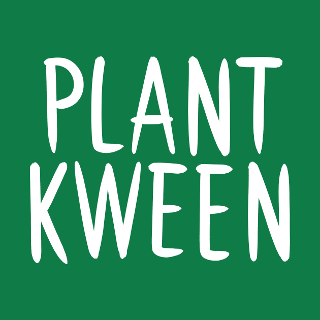Plant Kween by Adamtots