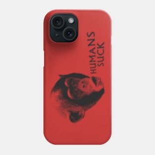 The Humans Suck Chimp Phone Case