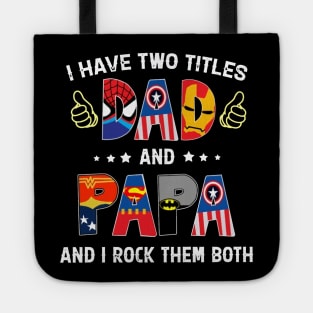 Father's Day I Have Two Titles Dad & Papa & I Rock Them Both Tote