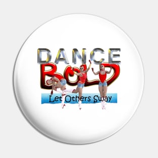 Dance Bold Pin