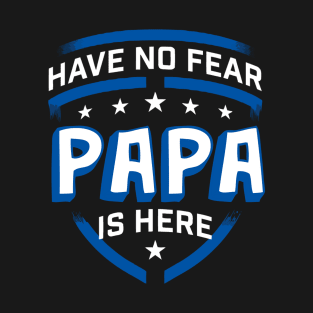 Have no fear gifts father's day T-Shirt