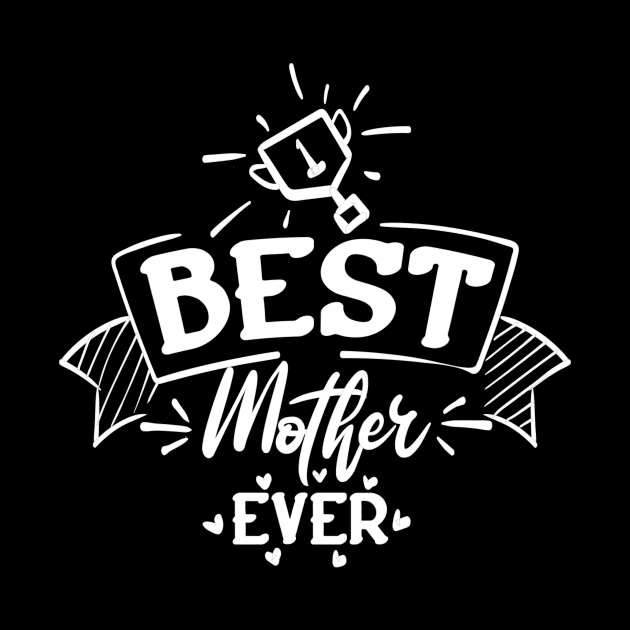 Best Mother Ever by Chuckgraph