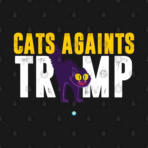 Cats against Trump- Funny Artwork Gift by woormle