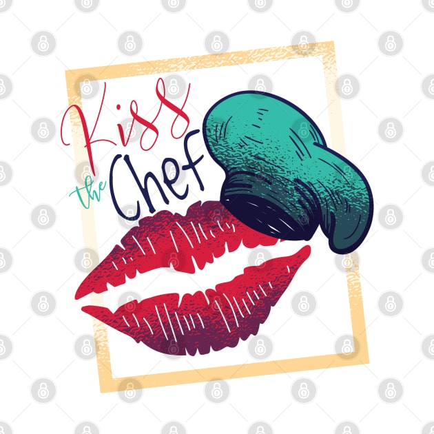 Kiss the Chef by madeinchorley