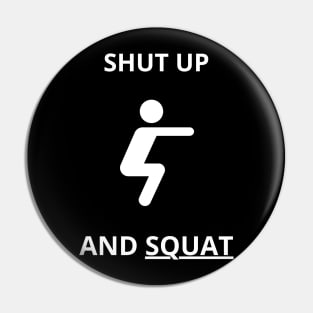 shut up and squat Pin