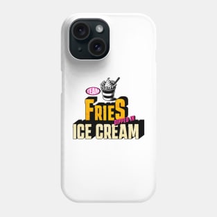 Fries dipped in ice cream! Phone Case