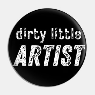 Dirty Little Artist Pin