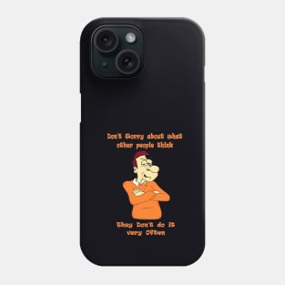 Don't  Worry Phone Case