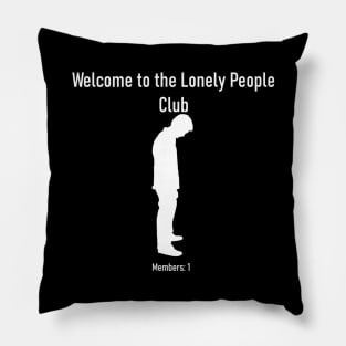 Lonely People Club Pillow