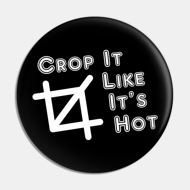 Crop It Like It's Hot Pin by MelissaJoyCreative