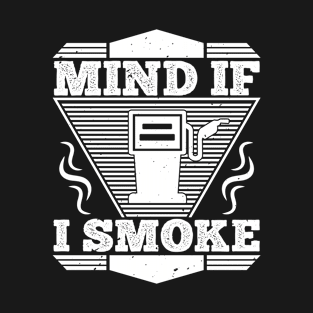 Mind if i smoke T-Shirt