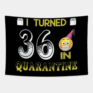 I Turned 36 in quarantine Funny face mask Toilet paper Tapestry