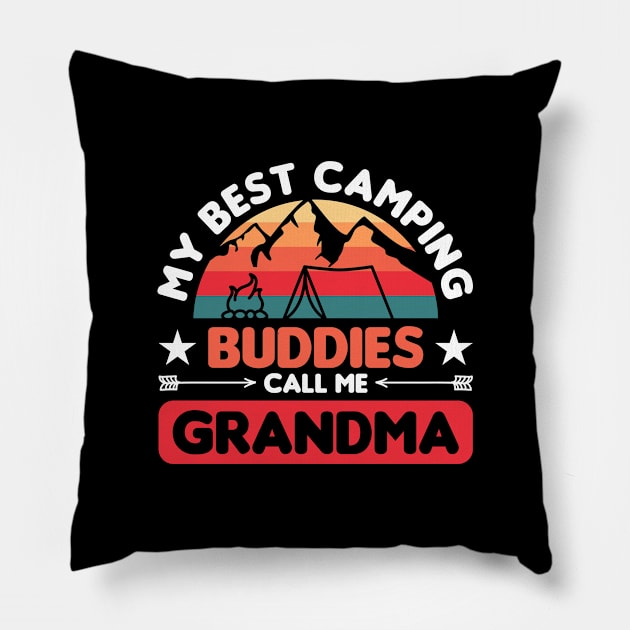 Camper Outdoor Tent My Best Camping Buddies Call Me Grandma Pillow by Caskara