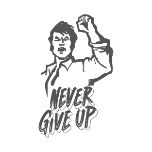 Never Give Up T-Shirt