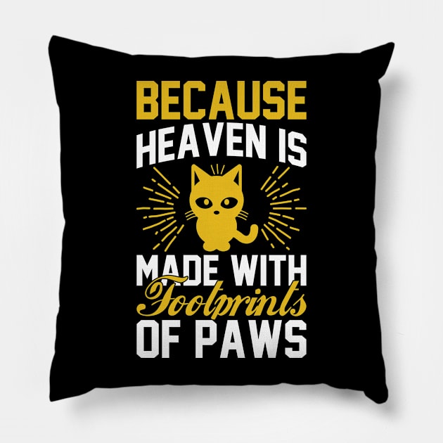 Because Heaven Is Made With Footprints Of Paws T Shirt For Women Men Pillow by QueenTees