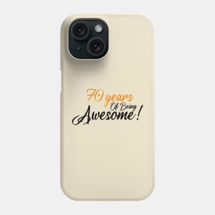 Celebration of 70th, 70 Years Of Being Awesome Phone Case