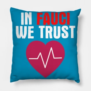 In Fauci We Trust Pillow