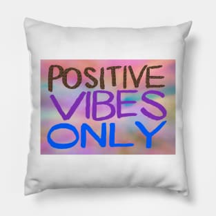 Positive Vibes Only Pillow