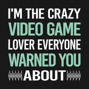 Crazy Lover Video Games Game Gaming Gamer T-Shirt