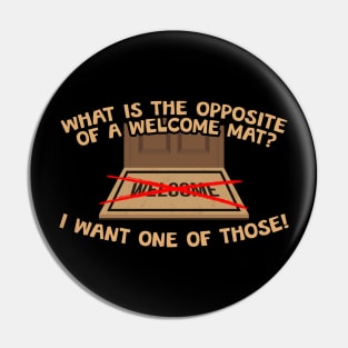 What Is The Opposite Of A Welcome Mat? Pin