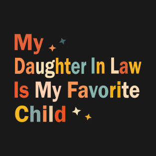 My daughter In Law Is My Favorite Child Funny Family Matching T-Shirt