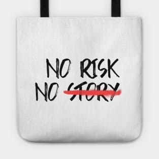 No Risk No Story Tote