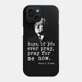 Harry S. Truman | WW2 Quote Phone Case