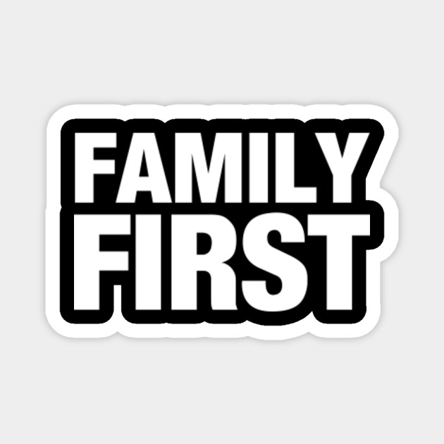 Family First Shirt Family Car Stickers Family Stickers Stick Family Family Masks Family First Magnet Teepublic