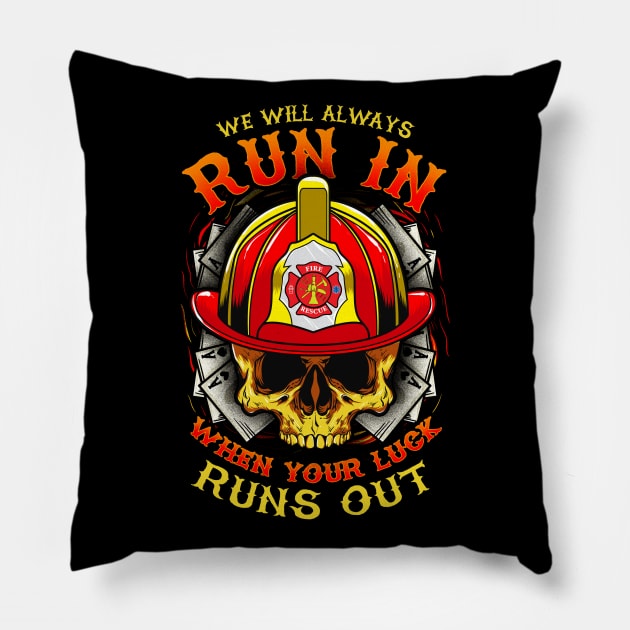 We Will Always Run In When Your Luck Runs Out Pillow by Rosemarie Guieb Designs