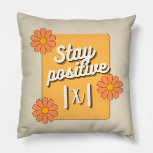 Stay Positive Pillow