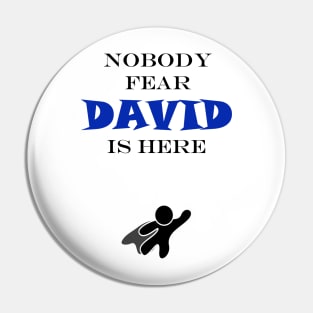 NOBODY FEAR - DAVID IS HERE Pin