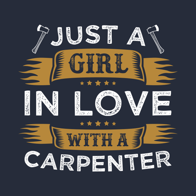 Just a Girl in Love with a Carpenter Funny Carpentry Saying by WoodworkLandia