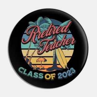 Vintage Retirement Retired Teacher Class Of 2023 Pin