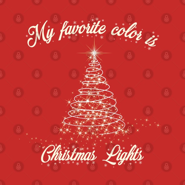 My Favorite Color Is Christmas Lights Funny Xmas Gift by salemstore