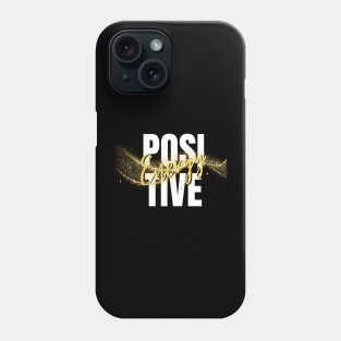 Positive Energy… Motivational Phone Case