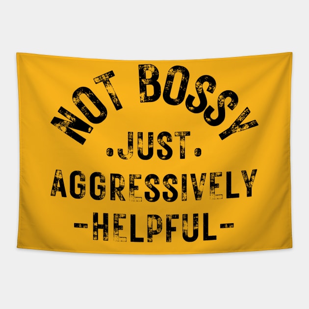 not bossy just aggressively helpful Tapestry by HandrisKarwa