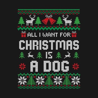 All i want for christmas is a dog T-Shirt