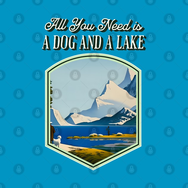 All You Need is a Dog and a Lake by Cheeky BB