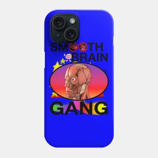 SMOOTH BRAIN GANG 🧠 Phone Case