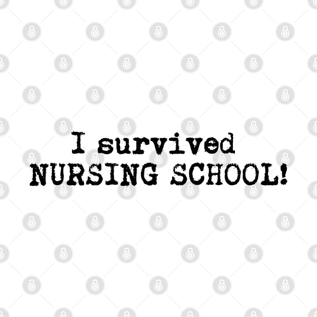 I survived nursing school! by NurseLife