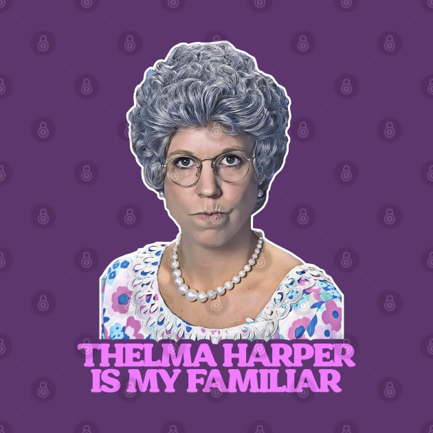 Thelma "Mama" Harper is My Familiar by darklordpug